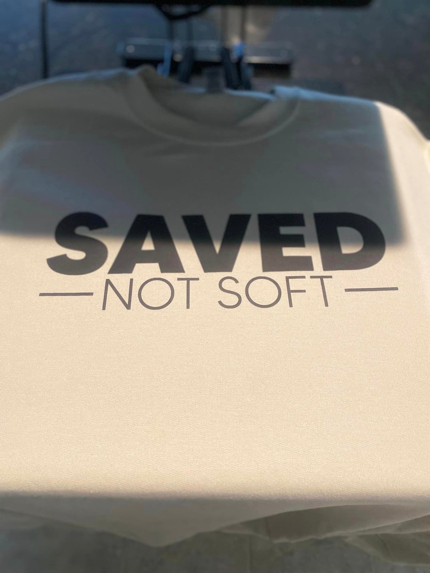 SAVED NOT SOFT SWEATSHIRT